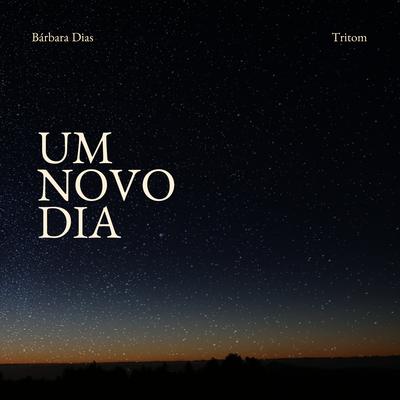 Um Novo Dia By Bárbara Dias, Tritom's cover