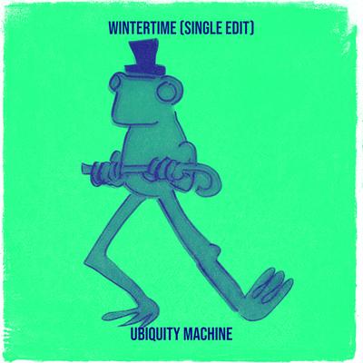 Wintertime By Ubiquity Machine's cover