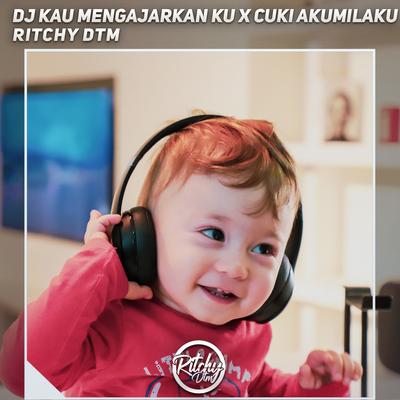 Dj Kau Mengajarkan Ku X Cuki Akumilaku's cover