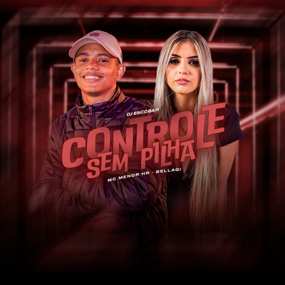 Controle Sem Pilha By MC MENOR HR, Bellagi, DJ ESCOBAR's cover
