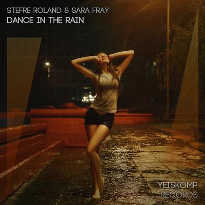 Dance In The Rain By Stefre Roland, Sara Fray's cover