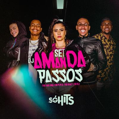Set Dj Amanda Passos By MC Gabluca, Mc Pepeu, MC Braz, MC CJ, Amanda Passos's cover