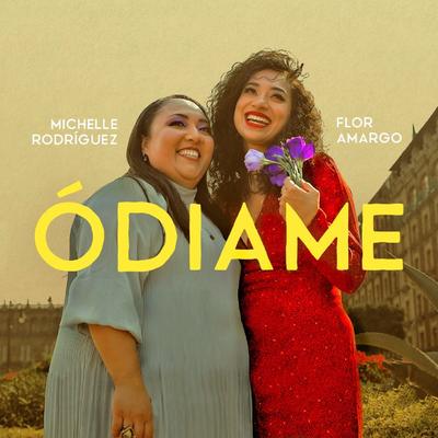 Ódiame By Flor Amargo & Michelle Rodriguez's cover