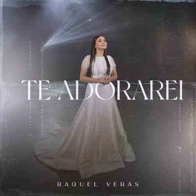 Te Adorarei By Raquel Veras's cover