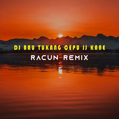 Dj Bau Tukang Cepu Jj Kane (Remix)'s cover