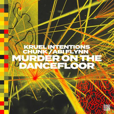 Murder on the Dancefloor By Kruel Intentions, Chunk, Abi Flynn's cover