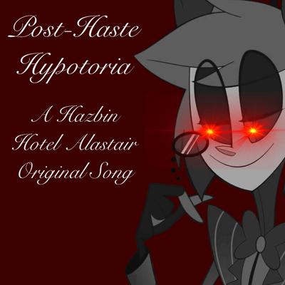 Post-Haste (Hazbin Hotel Original Song) By Hypotoria's cover