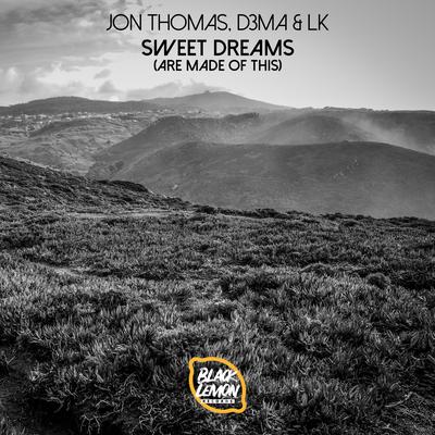 Sweet Dreams (Are Made of This) [Extended Mix] By Jon Thomas, D3MA, LK's cover