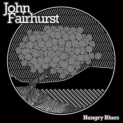 Hungry Blues By John Fairhurst's cover