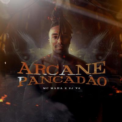 Arcane Pancadão By Mc Maha, DJ WS's cover
