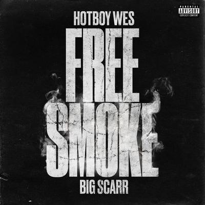 Free Smoke (feat. Big Scarr) By Hotboy Wes, Big Scarr's cover