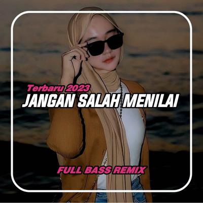 DJ JANGAN SALAH MENILAIKU FULL BASS's cover