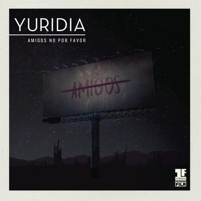 Amigos No por Favor (Primera Fila) (En Vivo) By Yuridia's cover