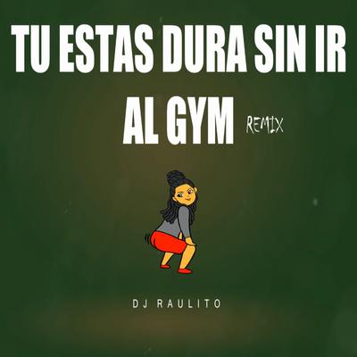 Tu Estas Dura Sin Ir al Gym Remix's cover