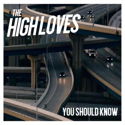 You Should Know By The High Loves's cover