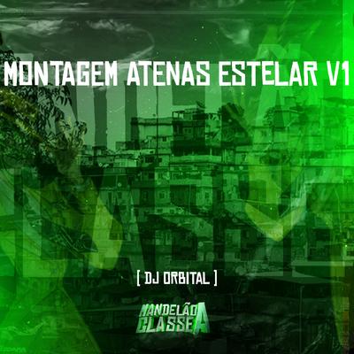 Montagem Atenas Estelar V1 By DJ ORBITAL's cover