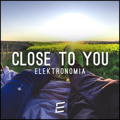 Close To You By Elektronomia's cover