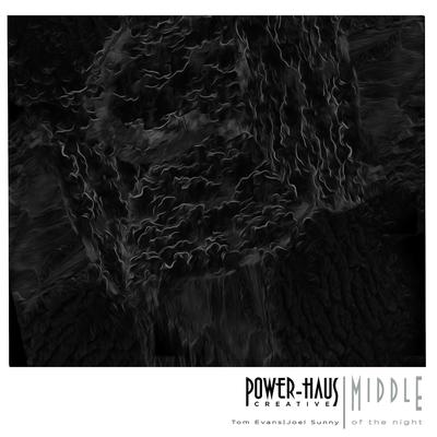 Middle Of The Night By Power-Haus, Tom Evans, Joel Sunny's cover
