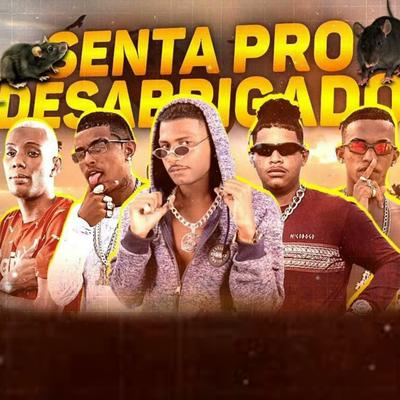 Senta pro Desabrigado By Barca Na Batida, Felipe Do Pascoal, Eo Cifrão, Mc Gw, DN O Chefe's cover