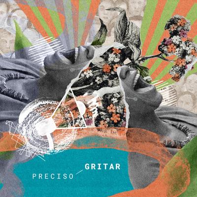 Preciso Gritar By Midian Nascimento, Coletivo Candiero, Filipe da Guia, Calmará's cover