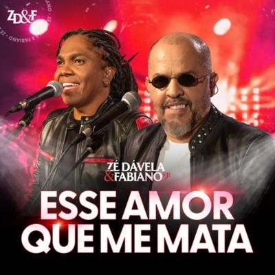 Esse Amor Que Me Mata By Zé Dávela e Fabiano's cover