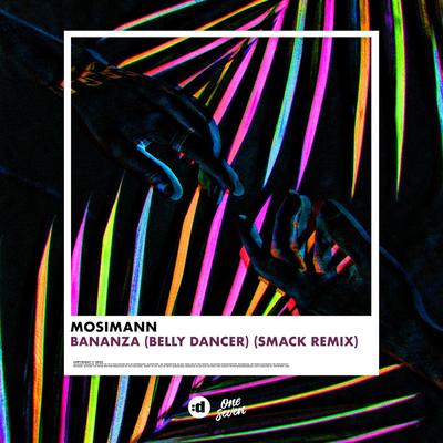 Bananza (Belly Dancer) (SMACK Remix) By Mosimann, SMACK's cover