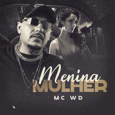 Menina Mulher By Mc WD's cover