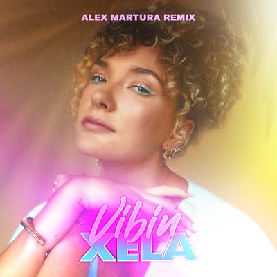 Vibin (Alex Martura Remix) By Xela, Alex Martura's cover
