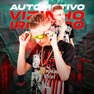 Automotivo Vizinho Irritado (feat. MC GEDEH, DJ EDUARDO & Mc Boy Da VG) (feat. MC GEDEH, DJ EDUARDO & Mc Boy Da VG) By Dj Alex Original, Noguera DJ, DJ MENOR DO FLORIDA, MC GEDEH, DJ Eduardo, Mc Boy da VG's cover
