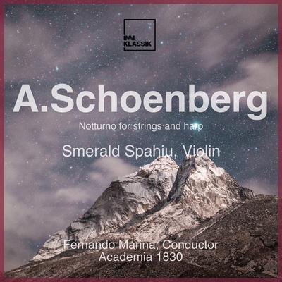 A. Schoenberg: Notturno for Strings and Harp By Smerald Spahiu, Fernando Mariña, Academia 1830's cover