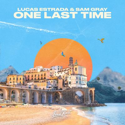 One Last Time By Lucas Estrada, Sam Gray's cover