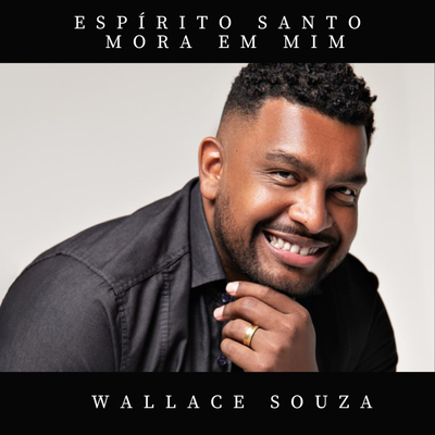 Espírito Santo Mora em Mim By Wallace Souza's cover