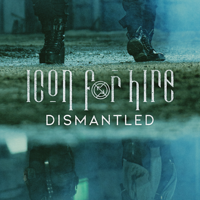 Dismantled By Icon For Hire's cover