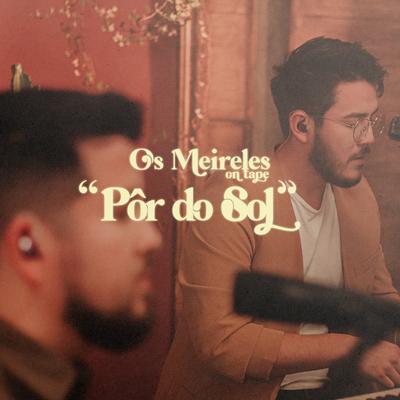 Pôr do Sol (Ao Vivo) By Os Meireles's cover