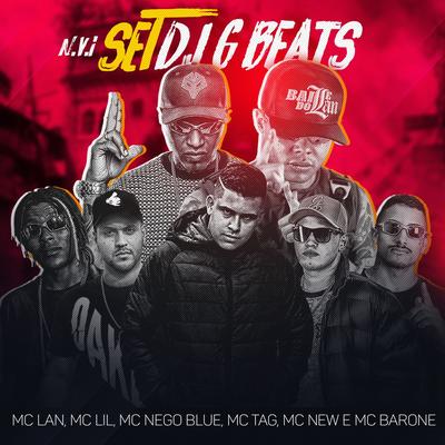 N.V.I Set DJ G Beats By MC Lan, MC Lil, Mc Nego Blue, MC Tag, Mc New, Mc Barone's cover