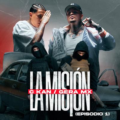 La Misión (Episodio 1) By C-Kan, Gera MX's cover