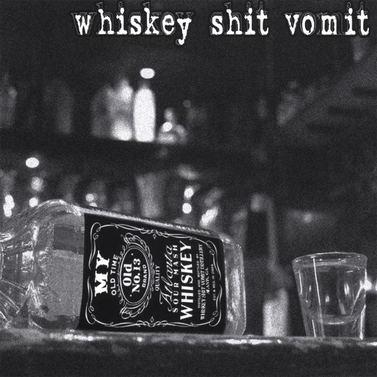 Whiskey Shit Vomit's avatar image