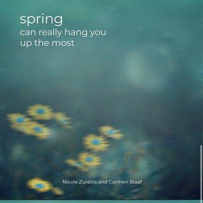 Spring Can Really Hang You Up The Most (feat. Carmen Staaf) By Nicole Zuraitis, Carmen Staaf's cover