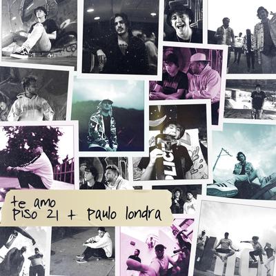 Te Amo By Piso 21, Paulo Londra's cover