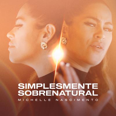 Simplesmente Sobrenatural (Piano & Voz) By Michelle Nascimento's cover