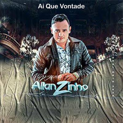 Ai Que Vontade By Allanzinho's cover