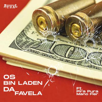 Os Bin Laden da Favela By Pesadelo Atual, Pateta Pira Pura, Mano Fler's cover