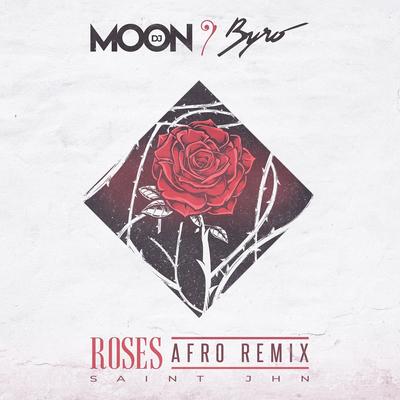 Roses (Afro Remix) By Dj Moon, Byro's cover
