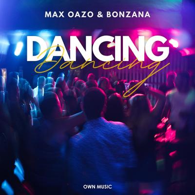 Dancing By Max Oazo, Bonzana's cover