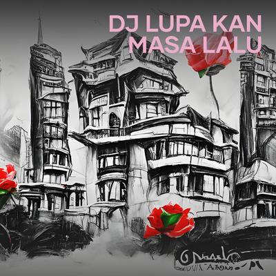Dj Lupa Kan Masa Lalu's cover