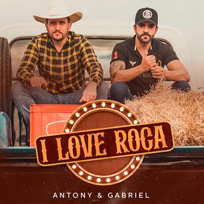 I Love Roça By Antony & Gabriel's cover