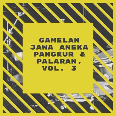 Gamelan Jawa Aneka Pangkur & Palaran, Vol. 3's cover