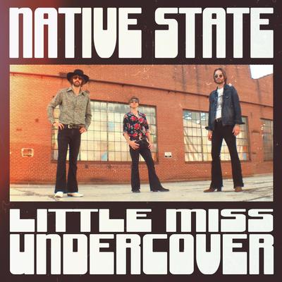 Little Miss Undercover By Native State's cover