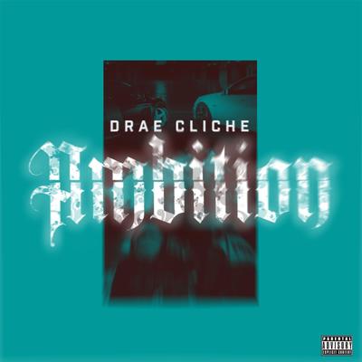 Ambition By Drae Cliche's cover