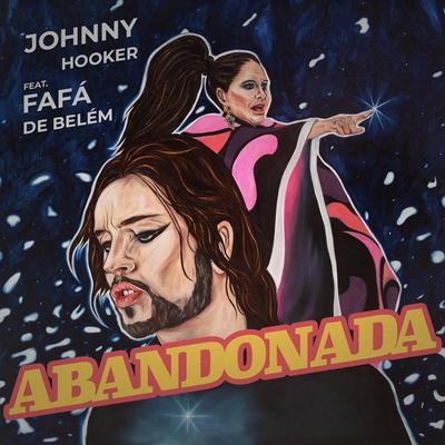 Abandonada (Ao Vivo em Recife) [feat. Fafá de Belém] By Johnny Hooker, Fafá de Belém's cover